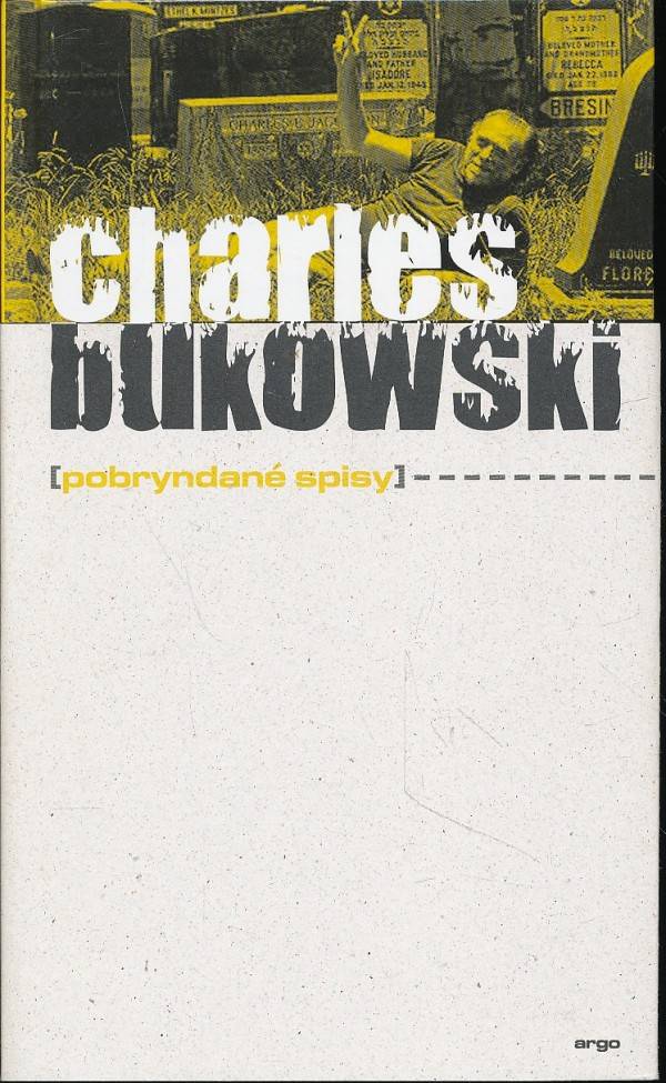 Charles Bukowski: POBRYNDANÉ SPISY