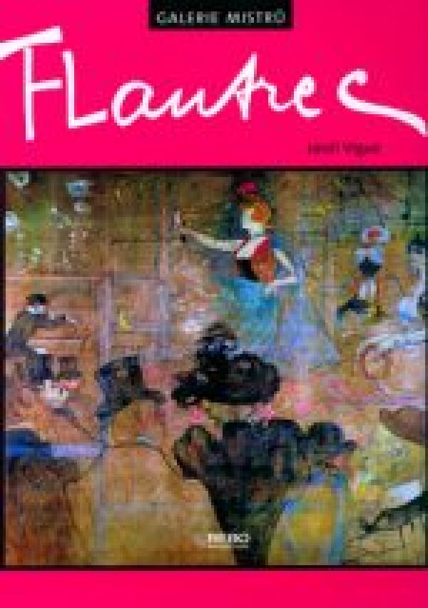 Jordi Vigué: TOULOUSE - LAUTREC - GALERIE MISTRŮ