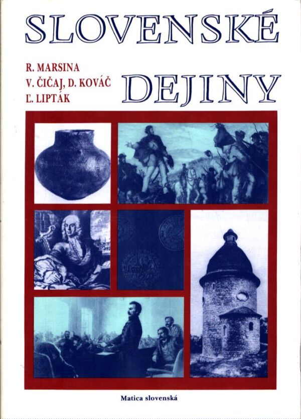 R. Marsina, V. Čičaj, D. Kováč, Ľ. Lipták: SLOVENSKÉ DEJINY