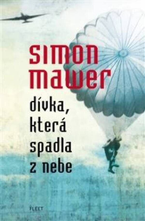 Simon Mawer: DÍVKA, KTERÁ SPADLA Z NEBE