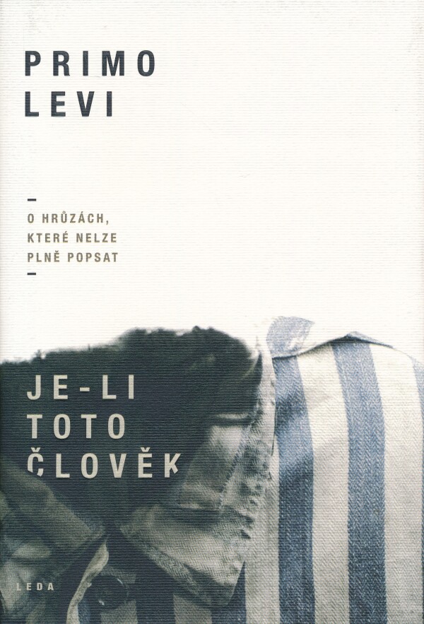 Primo Levi: JE-LI TOTO ČLOVĚK