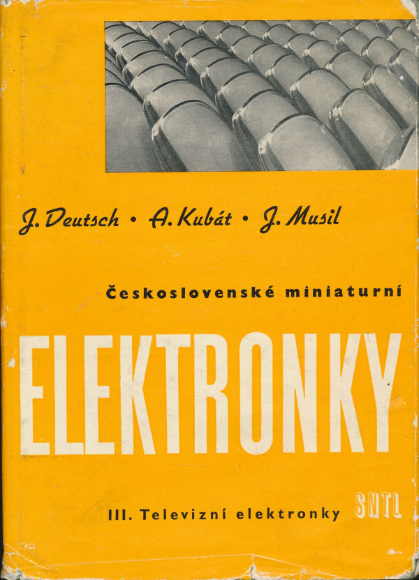 J. Deutsch, A. Kubát, J. Musil: Československé miniaturní elektronky