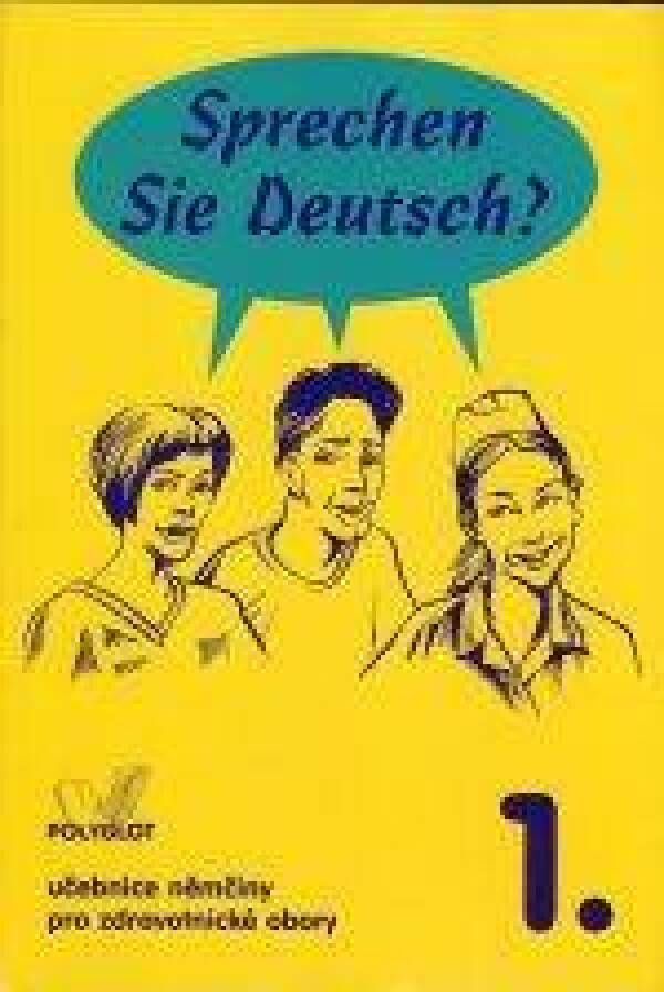 SPRECHEN SIE DEUTSCH 1. - UČEBNICE NĚMČINY PRO ZDRAVOTNICKÉ OBORY