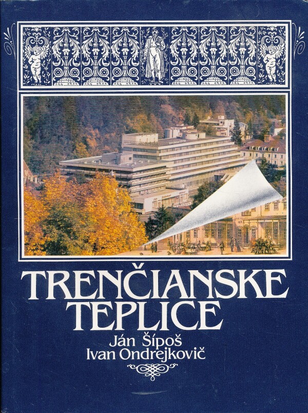 Ján Šípoš, Ivan Ondrejkovič: TRENČIANSKE TEPLICE