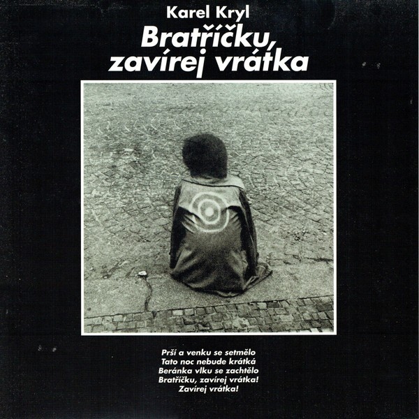 Karel Kryl: BRATŘÍČKU, ZAVÍREJ VRÁTKA - LP