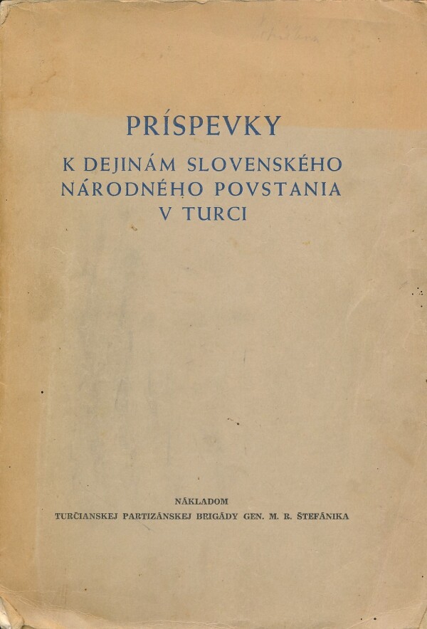 PRÍSPEVKY K DEJINÁM SLOVENSKÉHO NÁRODNÉHO POVSTANIA V TURCI