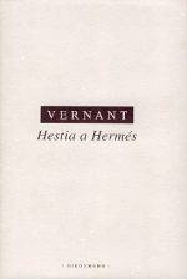 Jean - Piere Vernant: HESTIA A HERMÉS