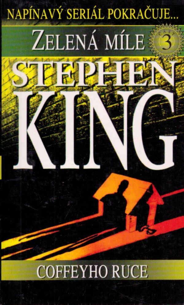 Stephen King: COFFEYHO RUCE - ZELENÁ MÍLE 3