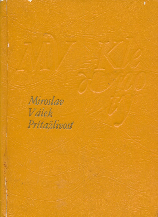 Miroslav Válek: PRÍŤAŽLIVOSŤ