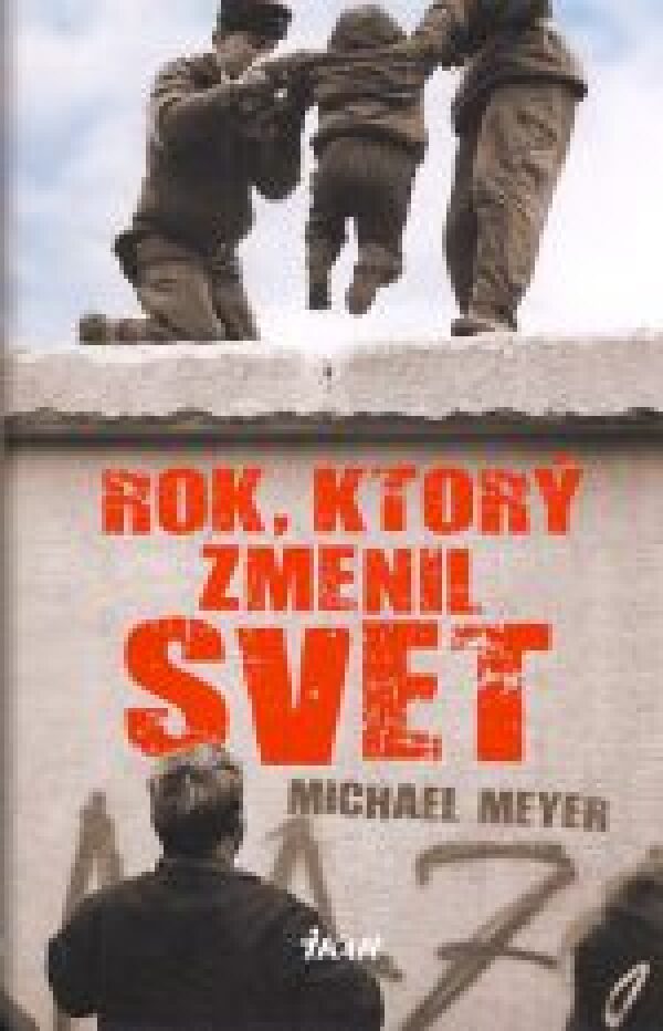 Michael Meyer: ROK, KTORÝ ZMENIL SVET