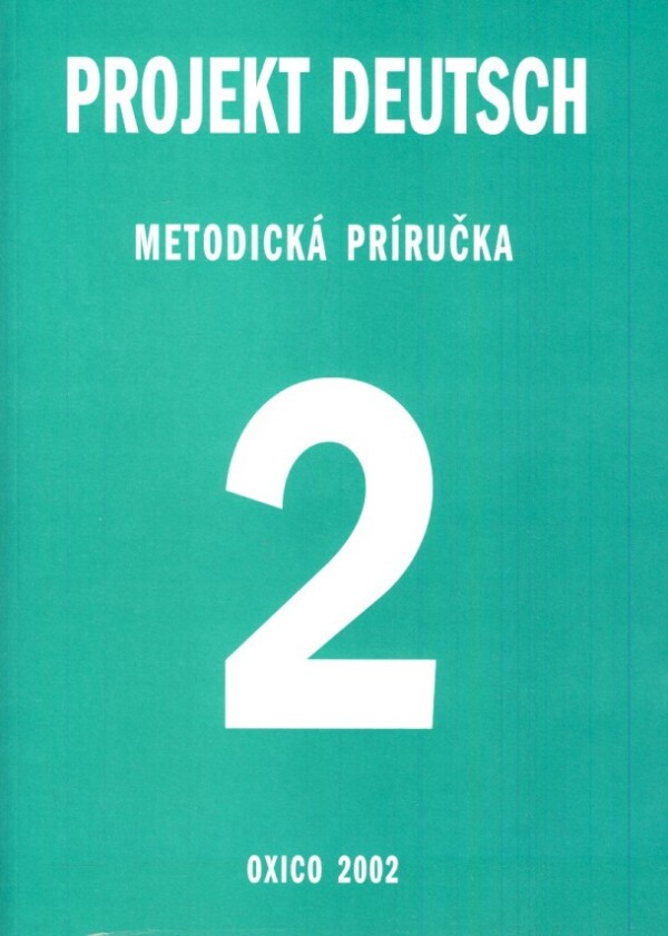 PROJEKT DEUTSCH 2 - METODICKÁ PRÍRUČKA