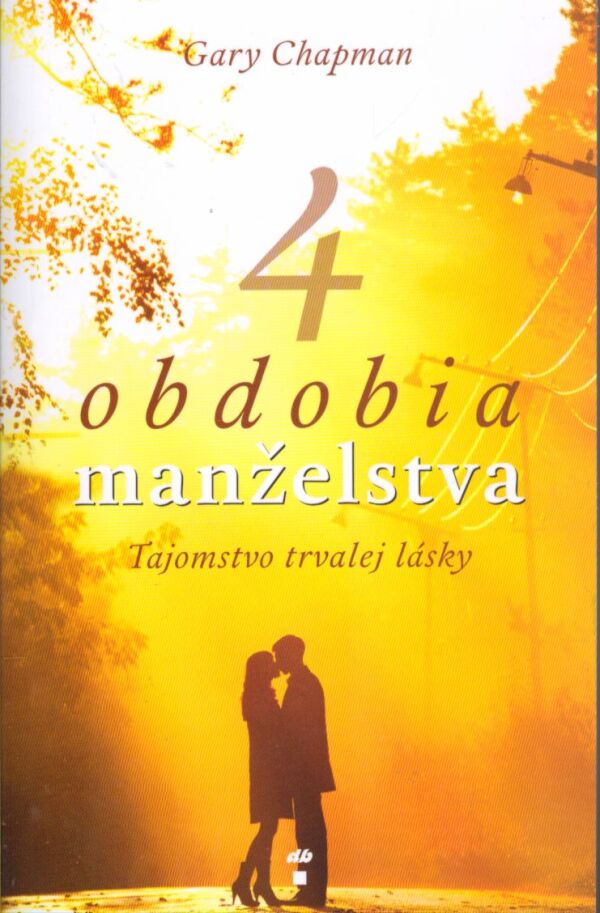 Gary Chapman: ŠTYRI OBDOBIA MANŽELSTVA