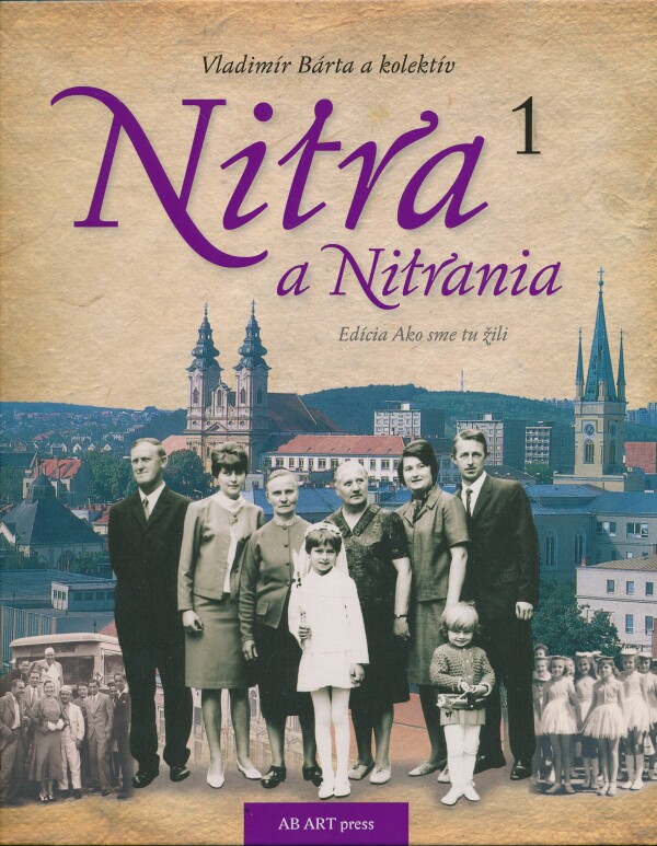 Vladimír Bárta a kol.: NITRA A NITRANIA 1