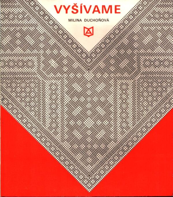 Milina Duchoňová: VYŠÍVAME
