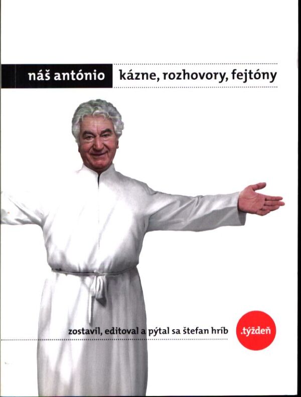 Štefan Hríb: NÁŠ ANTÓNIO. KÁZNE, ROZHOVORY, FEJTÓNY