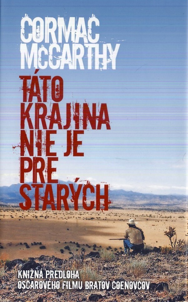 Cormac McCarthy: TÁTO KRAJINA NIE JE PRE STARÝCH