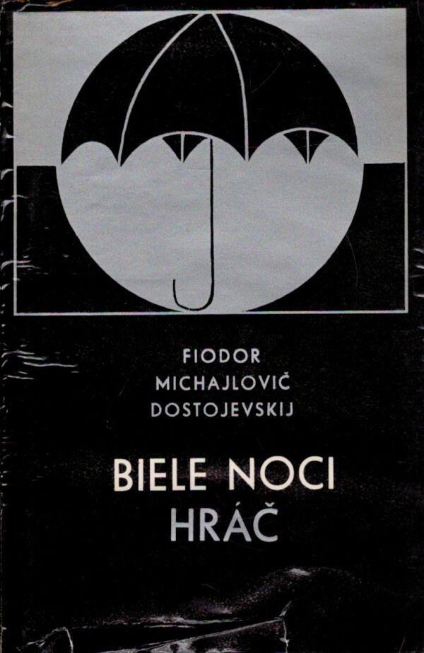 Fiodor Michajlovič Dostojevskij: BIELE NOCI. HRÁČ.