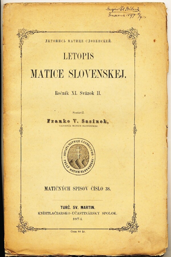 - Tóth Viliam Pauliny, V. Franko Sasinek: LETOPIS MATICE SLOVENSKEJ - ROČNÍK XI. SVAZOK I.-II.