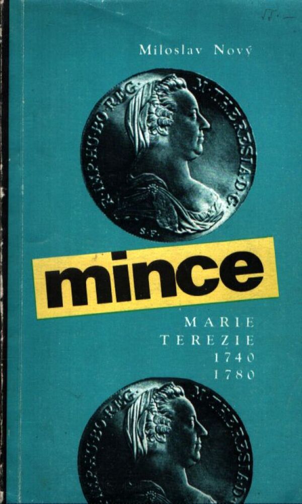 Miloslav Nový: MINCE MARIE TEREZIE 1740-1780