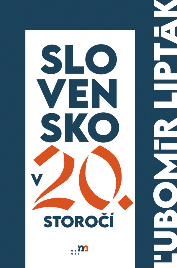 Ľubomír Lipták: SLOVENSKO V 20. STOROČÍ