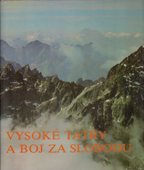 Ján Keveš: VYSOKÉ TATRY A BOJ ZA SLOBODU