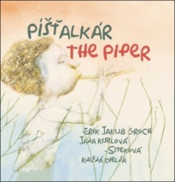 Erik Jakub Groch: PÍŠŤALKÁR / THE PIPER