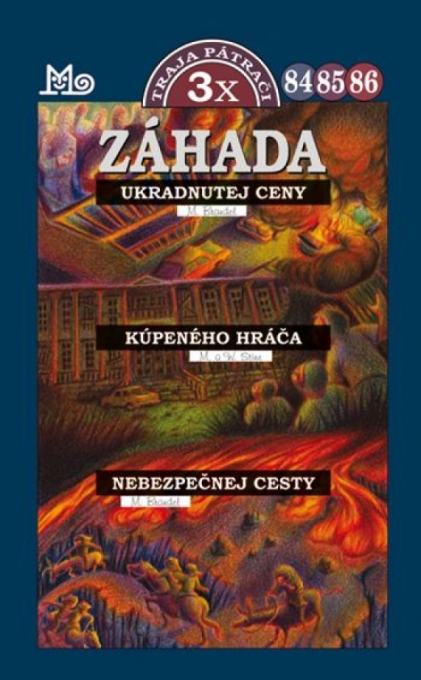 Marc Brandel: ZÁHADA UKRADNUTEJ CENY, KÚPENÉHO HRÁČA, NEBEZPEČNEJ CESTY - 3X TRAJA PÁTRAČI 84, 85, 86