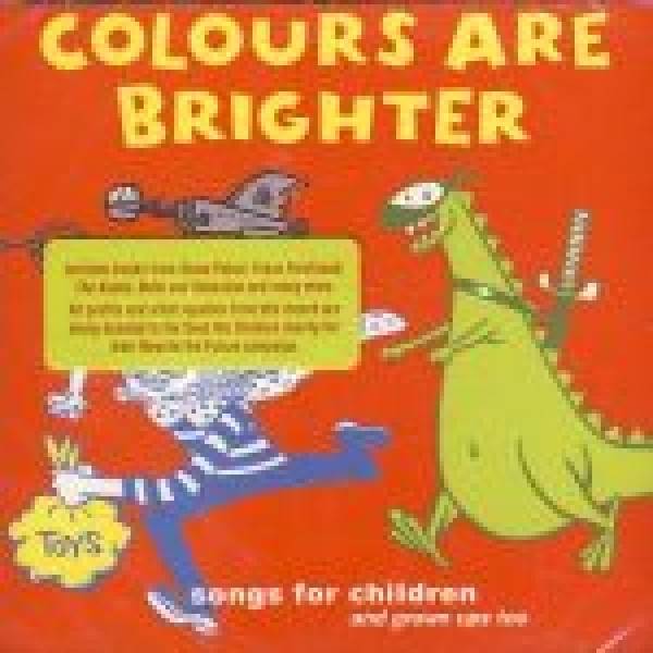 Various Artists: COLOURS ARE BRIGHTER - SONGS FOR CHILDREN AND GROWN UPS TOO