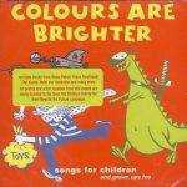 Various Artists: COLOURS ARE BRIGHTER - SONGS FOR CHILDREN AND GROWN UPS TOO