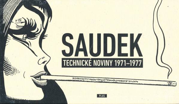 Kája Saudek: SAUDEK: TECHNICKÉ NOVINY 1971-1977