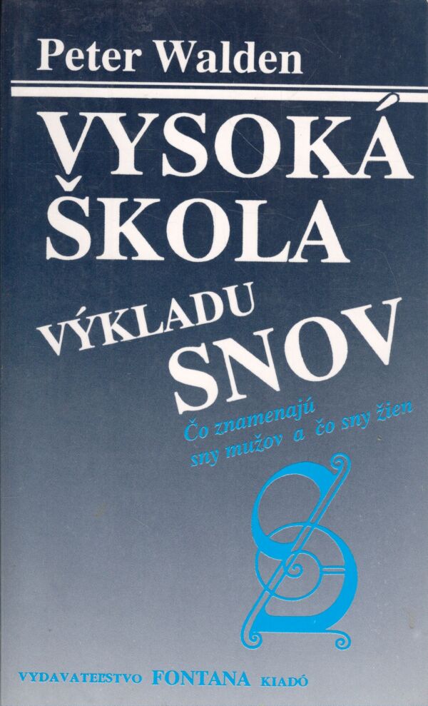 Peter Walden: VYSOKÁ ŠKOLA VÝKLADU SNOV