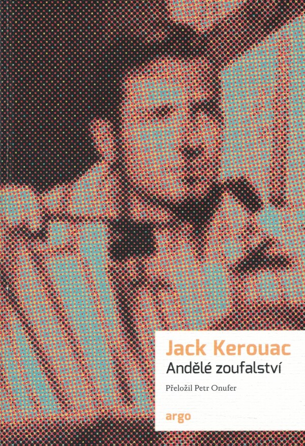 Jack Kerouac: ANDĚLÉ ZOUFALSTVÍ