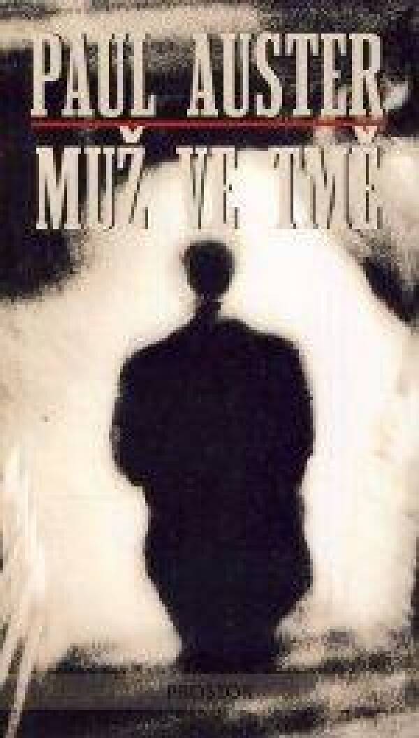 Paul Auster: MUŽ VE TMĚ
