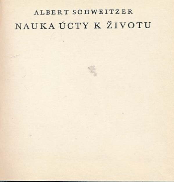 Albert Schweitzer: NÁUKA ÚCTY K ŽIVOTU