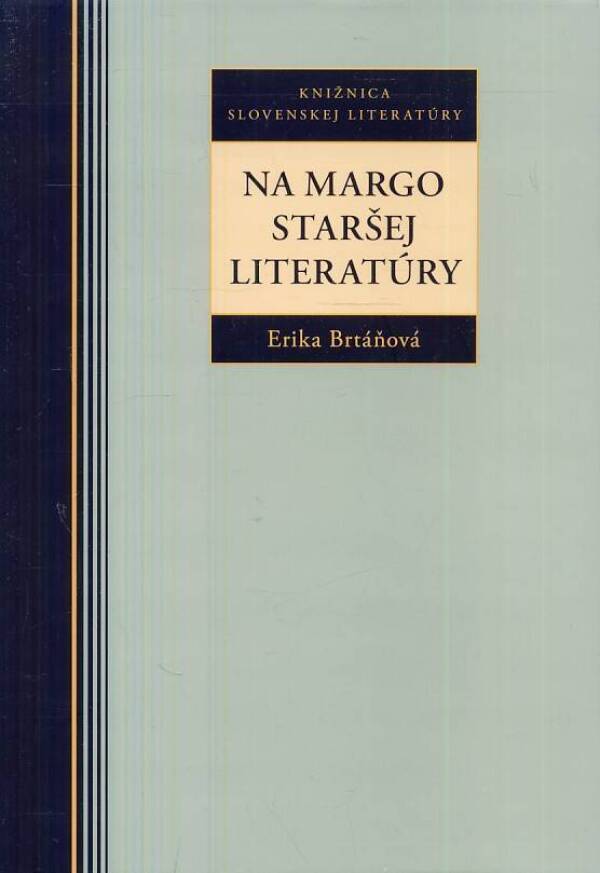 Erika Brtáňová: NA MARGO STARŠEJ LITERATÚRY