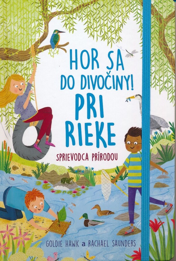 Goldie Hawk, Rachael Saunders: HOR SA DO DIVOČINY! PRI RIEKE