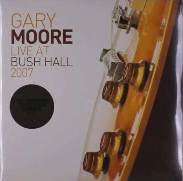 Gary Moore: LIVE AT THE BUSH HALL 2007 - 2 LP
