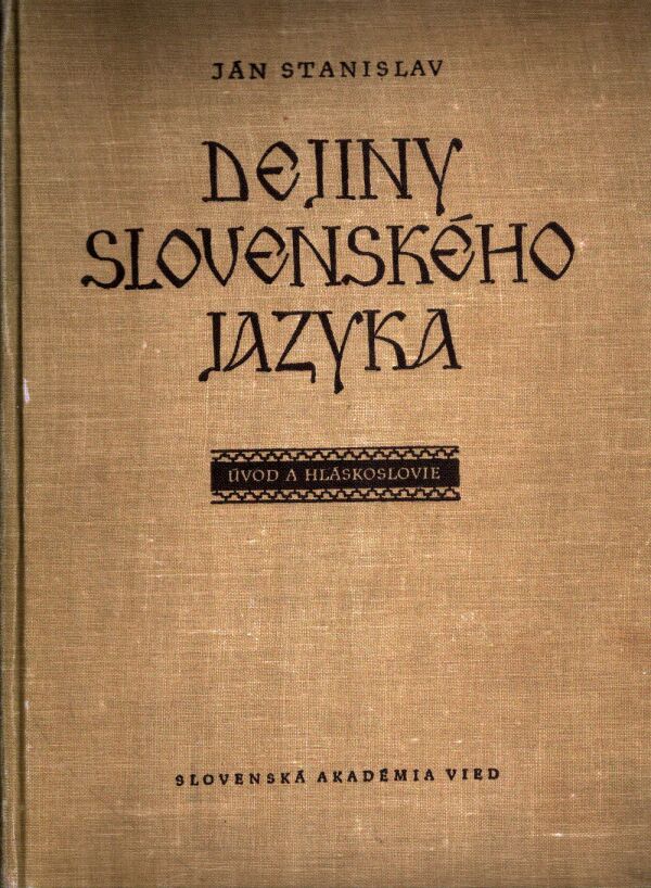 Ján Stanislav: DEJINY SLOVENSKÉHO JAZYKA I-III