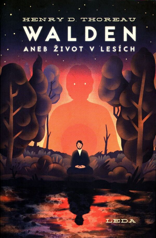 Henry David Thoreau: WALDEN ANEB ŽIVOT V LESÍCH