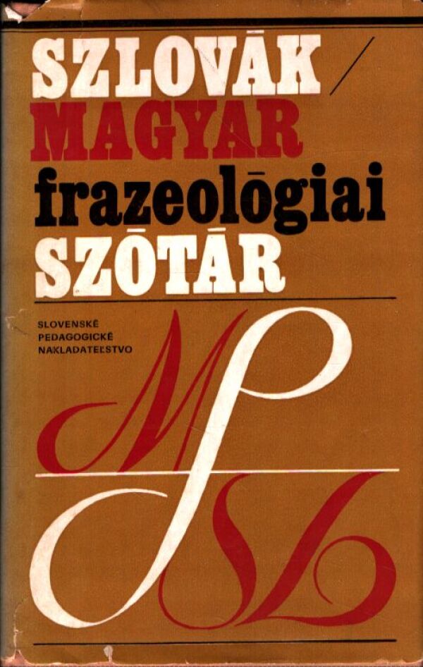 SZLOVÁK / MAGYAR FRAZEOLÓGIAI SZÓTÁR