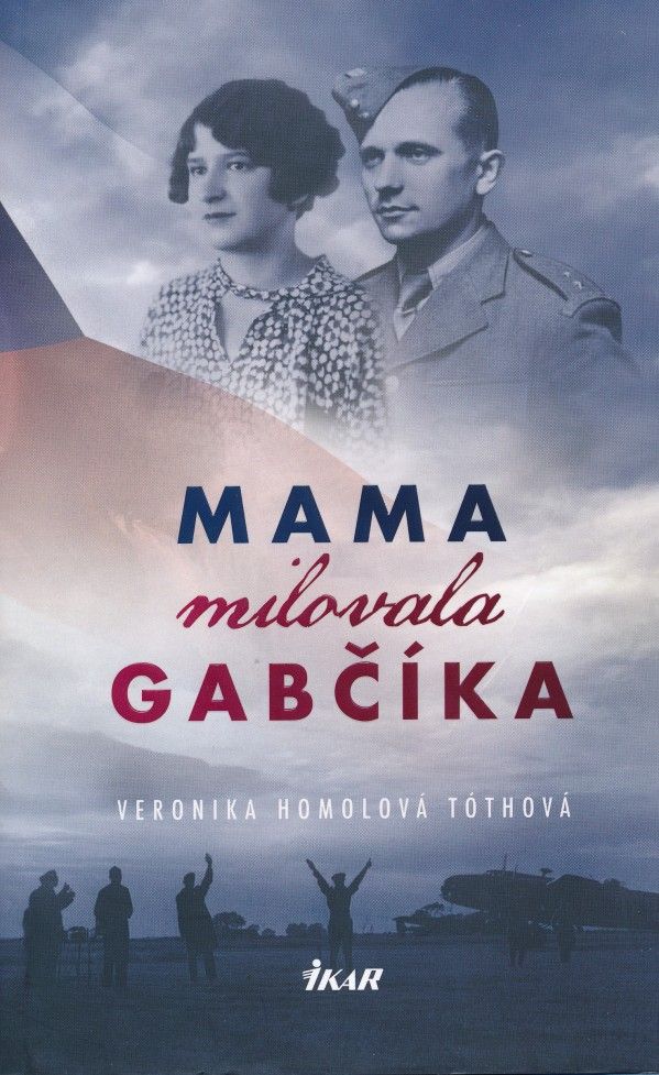 Tóthová Homolová Veronika: MAMA MILOVALA GABČÍKA