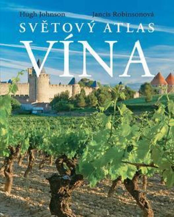 Hugh Johnson, Jancis Robinsonová: SVĚTOVÝ ATLAS VÍNA