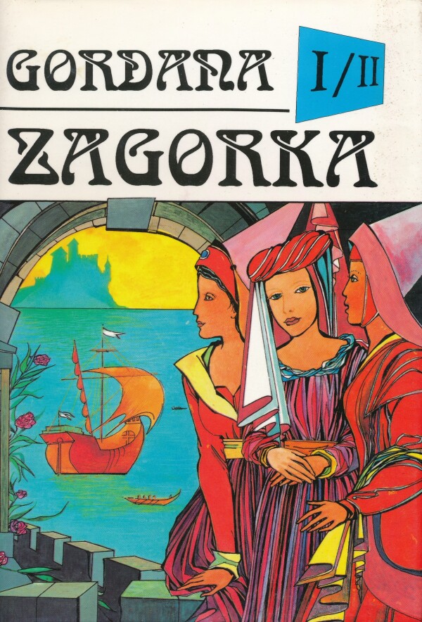 Jurič Zagorka: GORDANA NA DVORE KRÁĽA MATYÁŠA I/II