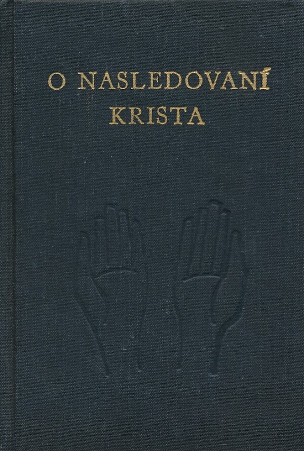 Tomáš Hemerken Kempenský: ŠTYRI KNIHY O NASLEDOVANÍ KRISTA