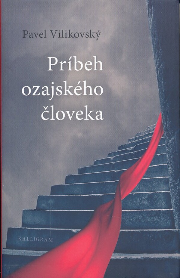 Pavel Vilikovský: PRÍBEH OZAJSKÉHO ČLOVEKA