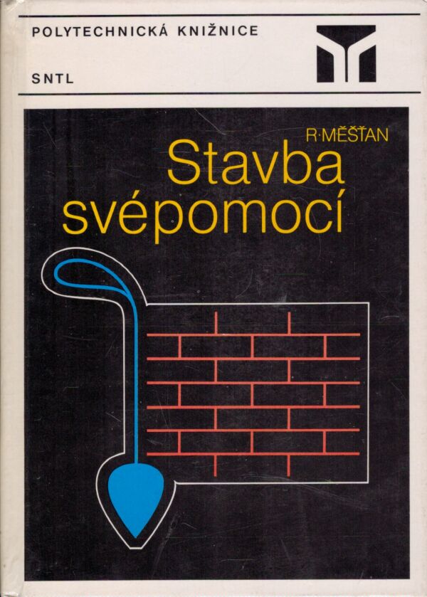 R. Měšťan: STAVBA SVÉPOMOCÍ