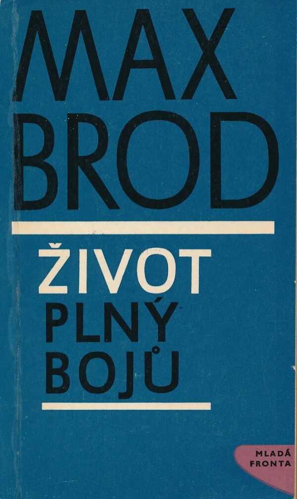 Max Brod: ŽIVOT PLNÝ BOJŮ