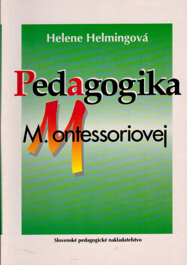Helene Helmingová: PEDAGOGIKA M. MONTESSORIOVEJ