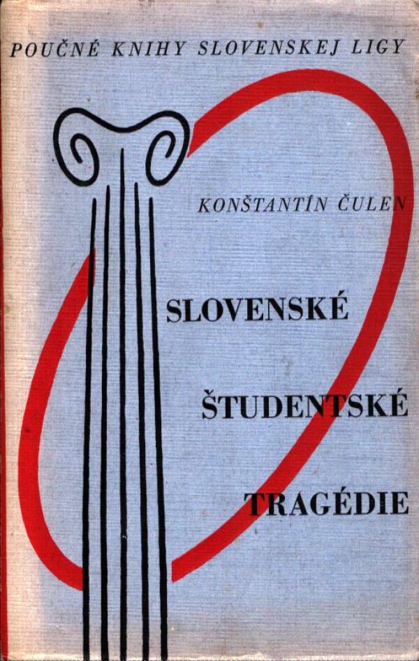 Konštantín Čulen: SLOVENSKÉ ŠTUDENTSKÉ TRAGÉDIE