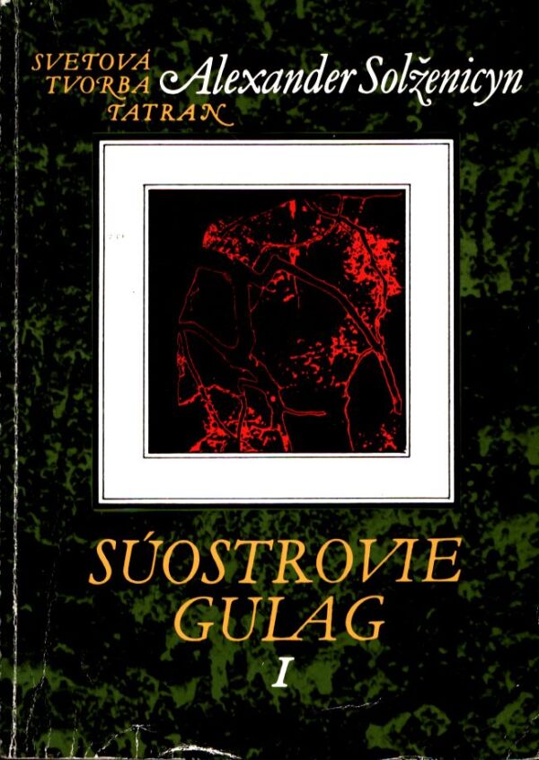 Alexander Solženicyn: SÚOSTROVIE GULAG I-III